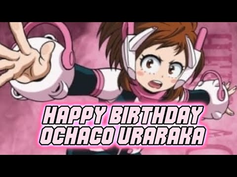 Happy Birthday Ochaco Uraraka (Levitating) edit