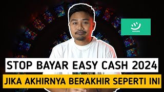 Stop Bayar EASY CASH 2024‼️Jika Akhirnya Berakhir Seperti Ini! Solusi Pinjaman Online Easy Cash 2024