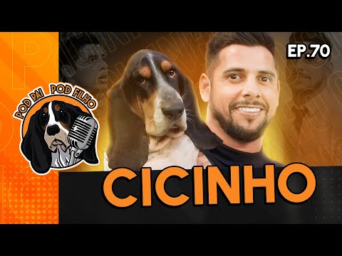 CICINHO - Pod Pai Pod Filho #70