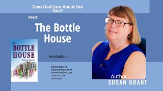 Does anyone care? Does God care? Read the Bottle House @susangrantcom