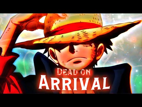 Luffy - Dead On Arrival [Edit/AMV]! 150 SUB SPECIAL