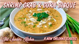 HOW TO MAKE SHRIMP CRAB AND CORN BISQUE A NEW ORLEANS FAVORITE