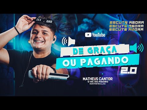 De Graça Ou Pagando | MATHEUS CANTOR | O MC do Piseiro | Forrozin e Pisadinha Atualizada