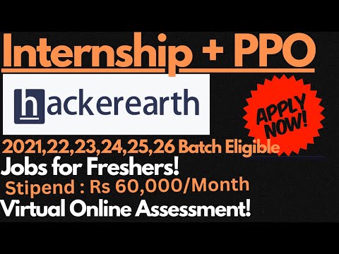 Hackerearth Job Drive 2021,2022,2023,2024,2025,2026 | Internship + PPO Drive 🔥🔥