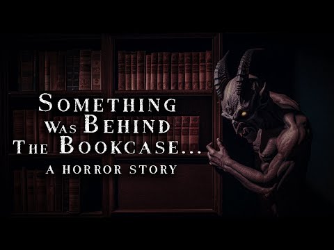 "Something Is Behind The Bookshelf Behind My Bed" | Creepypasta