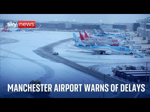 Manchester Airport closes runways due to 'significant levels of snow'