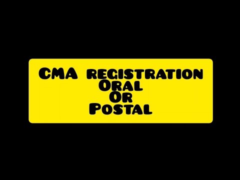 CMA registration Oral or Postal explanation....