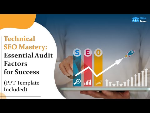 Technical SEO Mastery: Essential Audit Factors for Success (PPT Template Included)