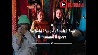 AIRFIELD VENG TUALTHIHNA RUNMAWI REPORT