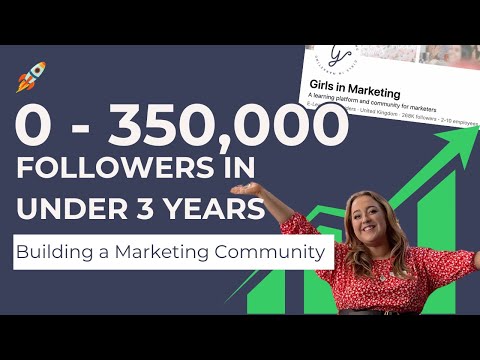 0-350K Followers in UNDER 3 Years: Building a Marketing Community with Founder of Girls in Marketing