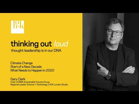 Thinking Out Loud at HOK: Gary Clark, RIBA, on What Architects Can Do to Combat Climate Change