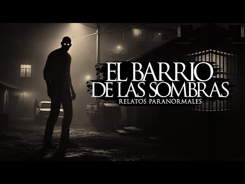 EL BARRIO DE LAS SOMBRAS (RELATOS DE TERROR)