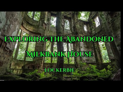 Exploring the Abandoned Milkbank House and a Creepy 'Blair Witch' Ruin. Kettleholm. Lockerbie