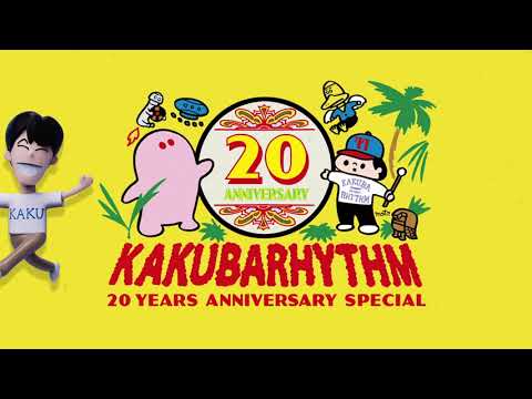 KAKUBARHYTHM 20years Anniversary Special Streaming Live [Teaser]