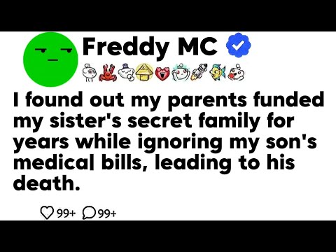 I found out my parents funded my sister's secret family for years while ignoring my son's medica...