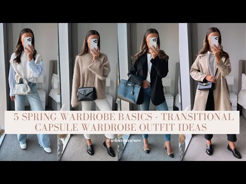 5 SPRING WARDROBE BASICS - TRANSITIONAL CAPSULE WARDROBE OUTFIT IDEAS