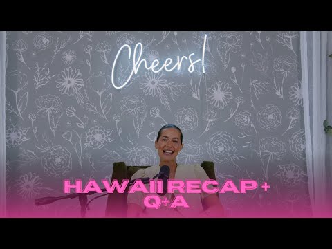 EP 34 | hawaii recap + q+a