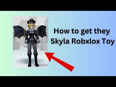 How to get the Skyla Roblox Toy