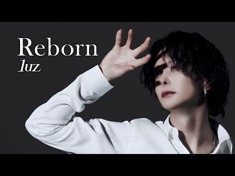 【MV】Reborn / luz