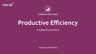 Economic Efficiency - Productive Efficiency I A Level and IB Economics