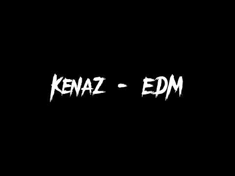 {KenaZ-kN} ~ EDM (electro)