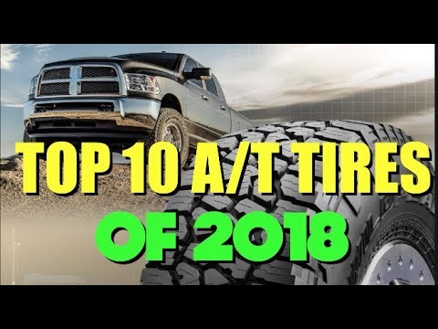 TOP 10 ALL TERRAIN (A/T) TIRES OF 2018 (WHICH SHOULD I BUY?)