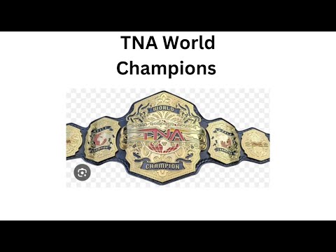 Every TNA World Champion