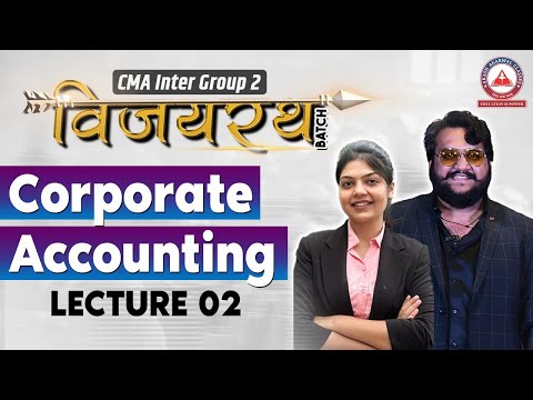 CMA Inter Vijayrath Batch: CORPORATE ACCOUNTING Lecture 02 | June & Dec 2025