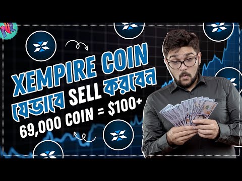 XEMPIRE কয়েন এখনই Sell করতে পারবেন 🤯| XEMPIRE NFT Mint | XEMPIRE Token List | XEMPIRE Airdrop Update