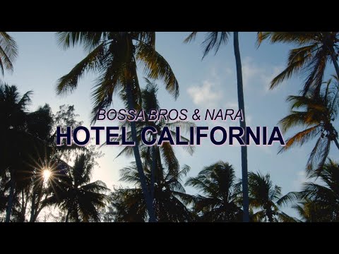 Eagles – Hotel California  (Bossa Nova Cover – Bossa Bros, Nara) ☀️ Summer Songs