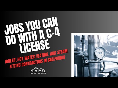 2024 Update! C-4 License Jobs, Requirements & Exam! Boiler, Hot-water Heating & Steam Fitting in CA