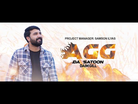 New Geet ''AGG DA SATOON'' ll Daim Gill ll April, 2024 (Official Video) @JojiIlyas