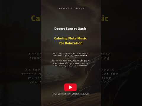 Desert Sunset Oasis | Calming Flute Music for Relaxation and Reflection