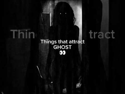 Things that attract GHOST☠️👀👽#ghost #scary #horrorshorts