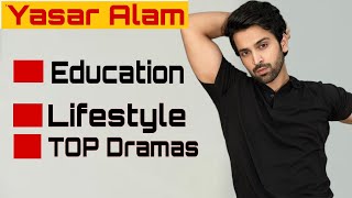 Yasar Alam Biography - Lifestyle - Education - Top Drama Of Yasar Alam - Pak  Drama industry Actor