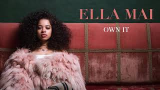 Ella Mai – Own It (Audio)