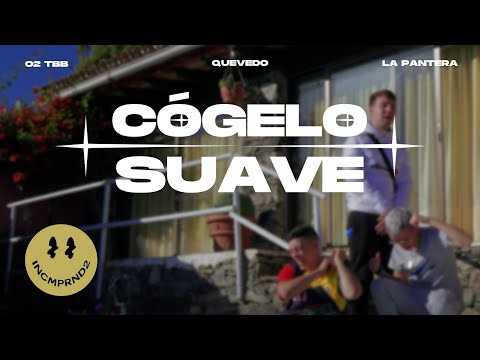 Cógelo Suave - QUEVEDO x LA PANTERA x O2 TBB [PROD. LINTON & BDP MUSIC]