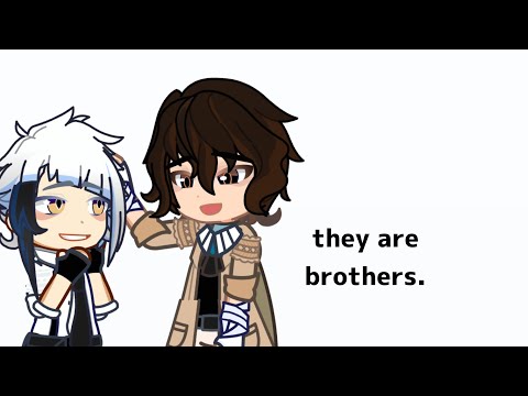 dazai and astushi, they are brothers (bsd) ||GL2 test|| NOT A SHIP