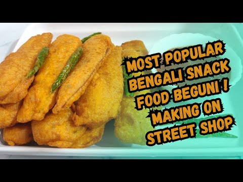 Most popular Bengali snack Beguni making on street shop | Street Food