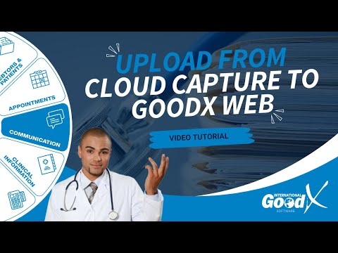 GoodX Web Tutorial - Upload from Cloud Capture to GoodX Web