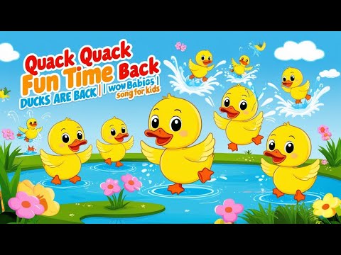 Quack Quack Fun Time Ducks Are Back||Wow Babies || Nursery song for kids||#kidssongs