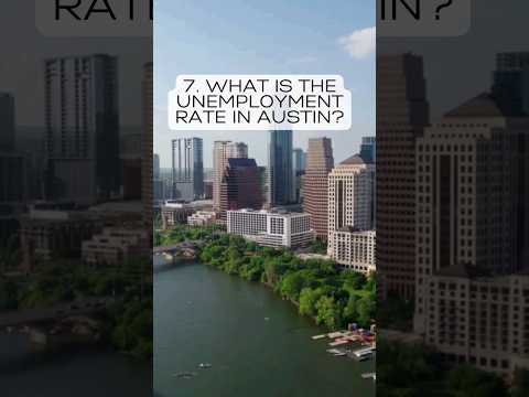 7. What is the unemployment rate in Austin?