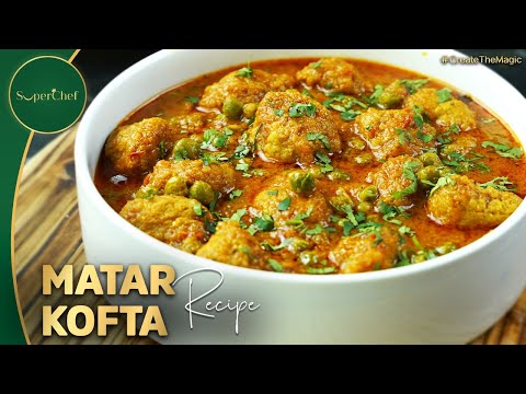 Matar Kofta Recipe | Delicious Masalaydaar Matar Kofta Recipe