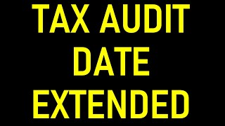 TAX AUDIT REPORT DUE DATE EXTENDED | WHAT ARE THE NEW DUE DATES AY 2024-25