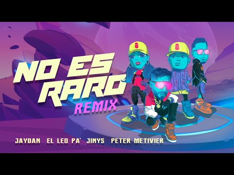 Jaydan ❌ El Leo Pa’ ❌ Peter Metivier ❌ Jinys - No Es Raro (Remix) | VIDEO OFICIAL