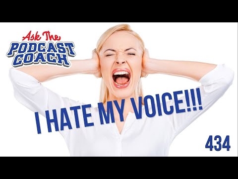 Help I Hate My Voice! - How to Overcome This Podcast Hurdle