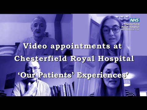 Video Appointments at Chesterfield Royal Hospital - Our Patients' Experiences