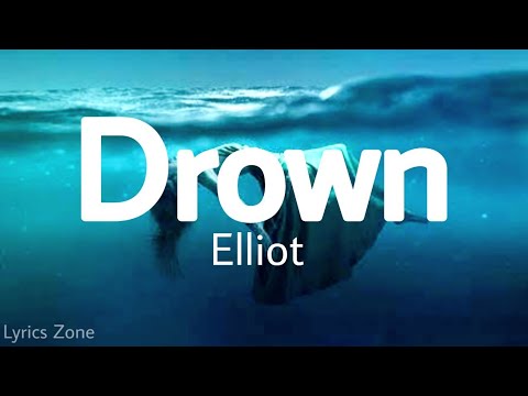 Elliot - Drown (Lyrics)