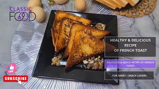 Delicious French Toast Recipe by Classic Food! #classicfood #frenchtoast #breakfast #snacksrecipes