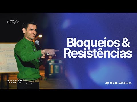 @WagnerRibeiroOficial  AULA 005 | Bloqueios e resistências